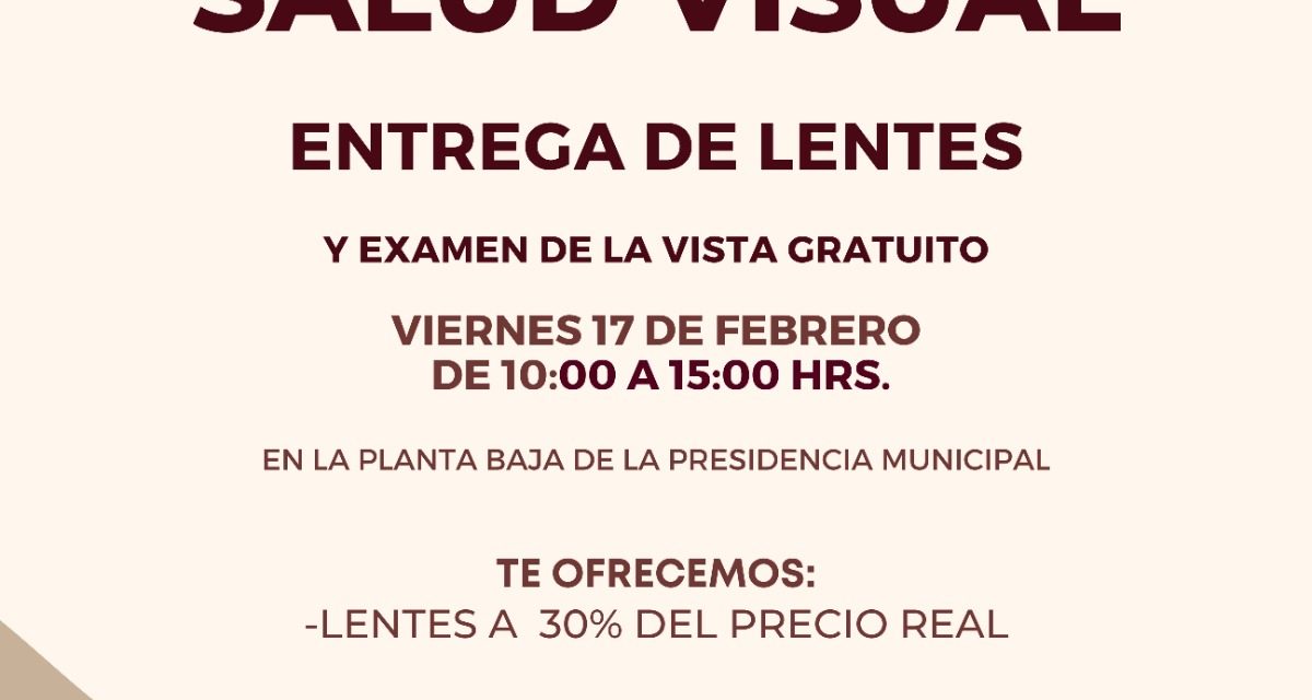 “Jornada de Salud Visual” este viernes 17 de febrero, en planta baja de la Presidencia Municipal
