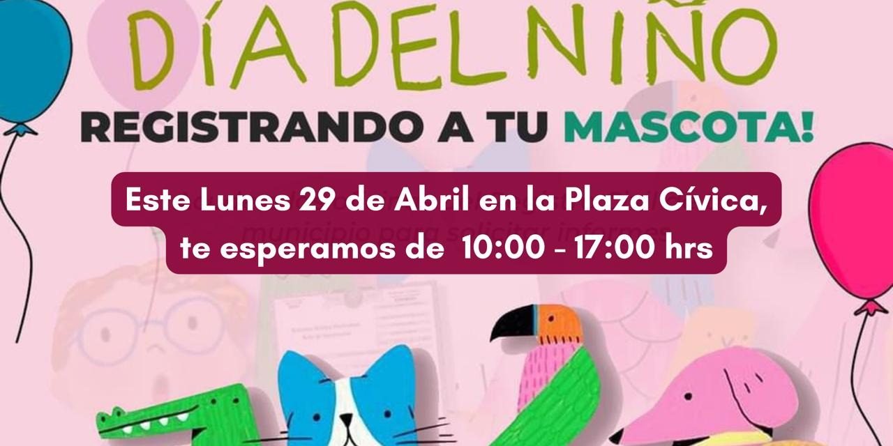 El próximo lunes habrá registro gratuito de mascotas, en la Plaza Cívica, de 10:00 a 17:00 horas