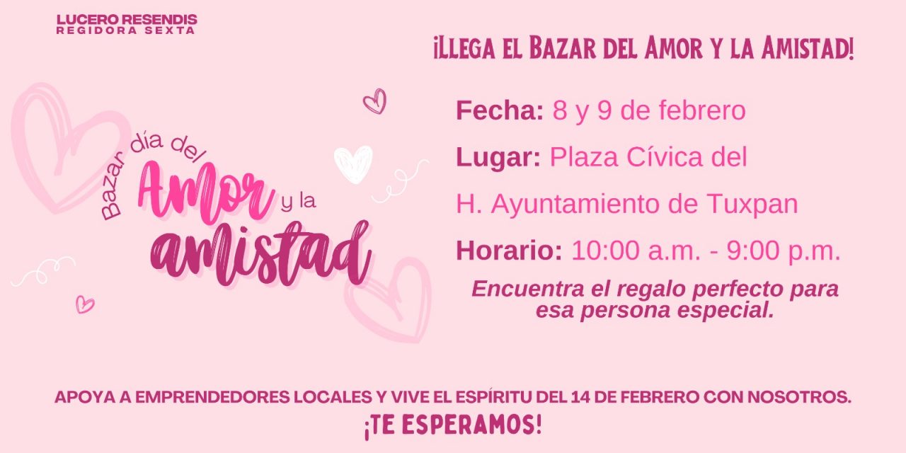 Sábado 8 y domingo 9 de febrero se realizará en la plaza cívica el Bazar del Amor y la Amistad